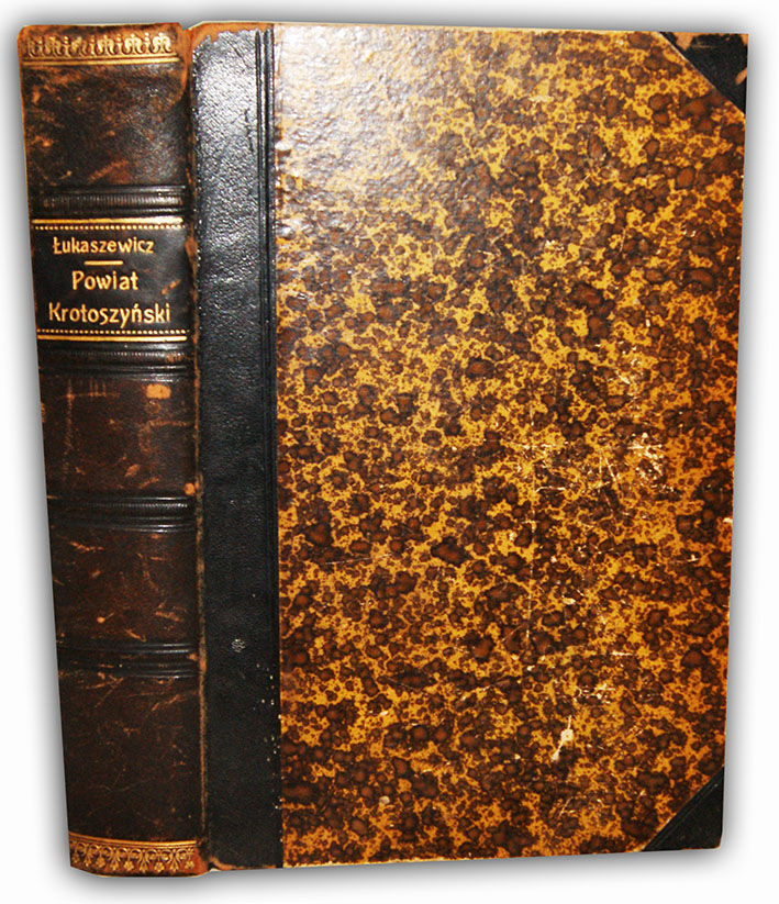 ŁUKASZEWICZ-  KRÓTKI HISTORYCZNO-STATYSTYCZNY OPIS MIAST I WSI W DZISIEJSZYM POWIECIE KROTOSZYŃSKIM t.1-2