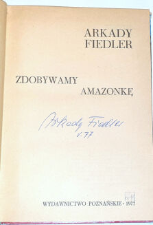 FIEDLER- ZDOBYWAMY AMAZONKĘ autograf Autora - 2