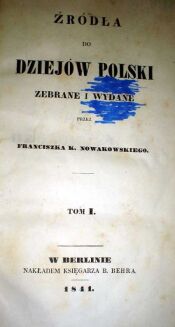 NOWAKOWSKI- ŹRÓDŁA DO DZIEJÓW POLSKI. TOM I-II wyd. 1841r. PÓŁSKÓREK - 2