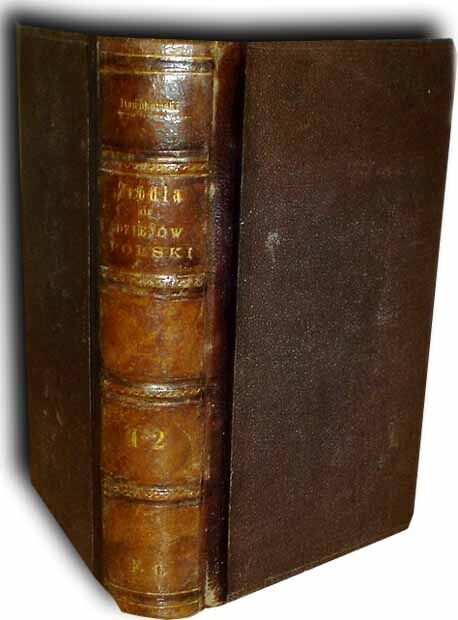 NOWAKOWSKI- ŹRÓDŁA DO DZIEJÓW POLSKI. TOM I-II wyd. 1841r. PÓŁSKÓREK