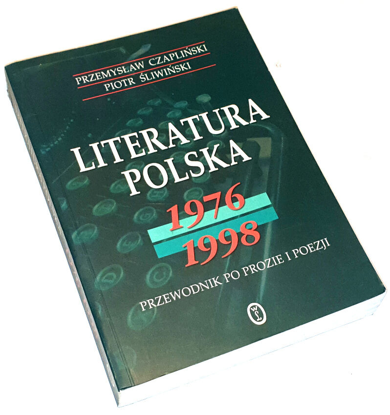 PRZEMYSŁAW CZAPLIŃSKI - LITERATURA POLSKA 1976-1998 