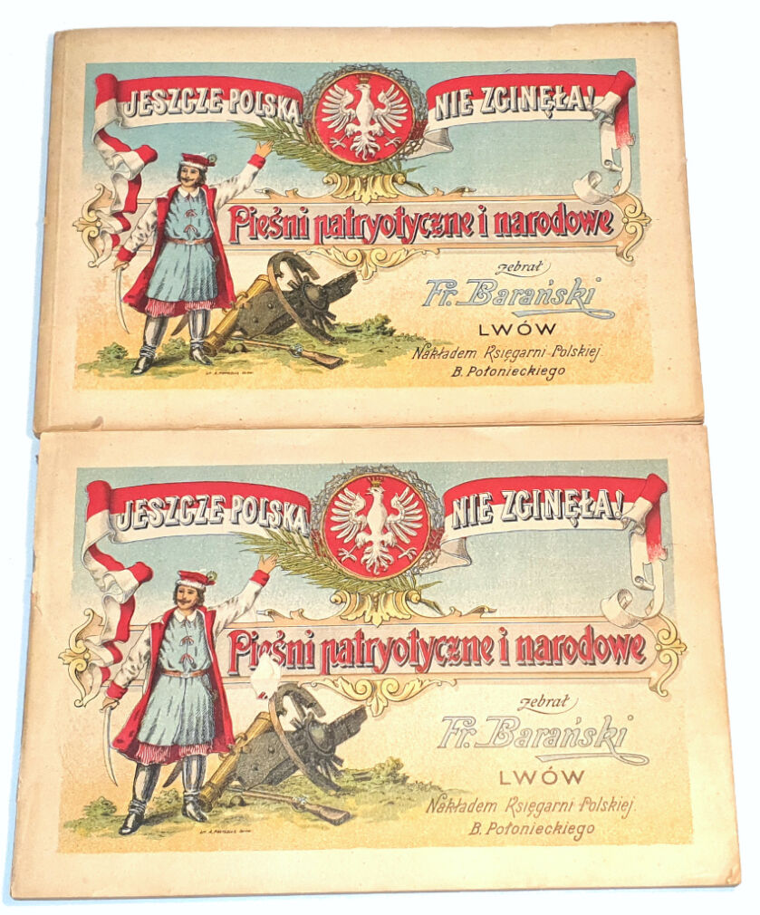 BARAŃSKI - JESZCZE POLSKA NIE ZGINĘŁA! Pieśni patryotyczne i narodowe. Zebrał ... Cz. 1-2