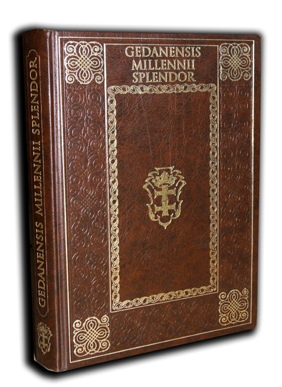 Księga milenijna GEDANENSIS MILLENNII SPLENDOR pod red. M. Klata J. Mykowskiego GDAŃSK 997-1997