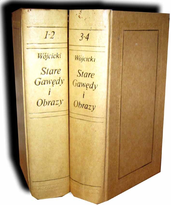 WÓJCICKI- STARE GAWĘDY I OBRAZY t. I-IV wyd. 1840 [reprint]
