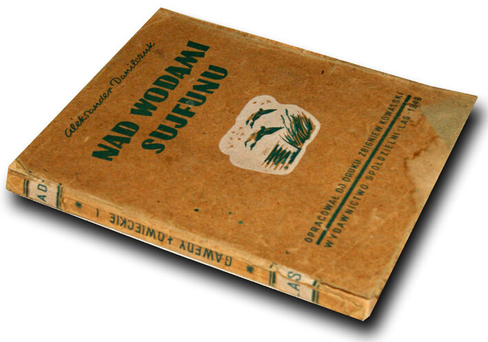 DANILCZUK - NAD WODAMI SUJFUNU. GAWĘDY ŁOWIECKIE