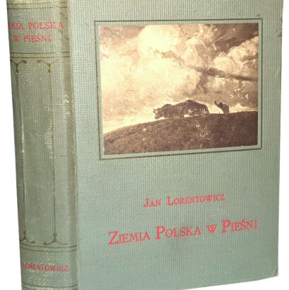 LORENTOWICZ- ZIEMIA POLSKA W PIESNI