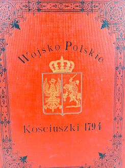TWARDOWSKI - WOJSKO POLSKIE KOŚCIUSZKI W ROKU 1794. Oprawa z Orłem Polskim i Pogonią Litewską - 2