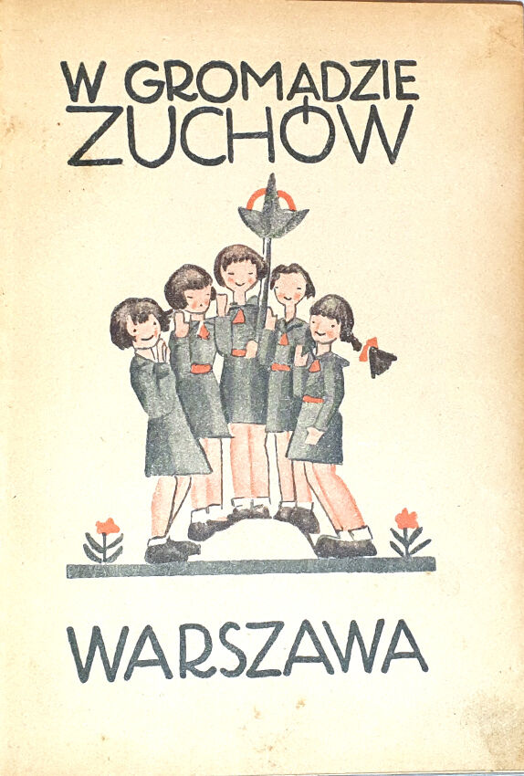 ZWOLAKOWSKA - W GROMADZIE ZUCHÓW wyd. 1936