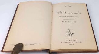 WELLS- PODRÓŻ W CZASIE. Opowieść fantastyczna. WEHIKUŁ CZASU. Pierwsze polskie wydanie, 1899. - 2