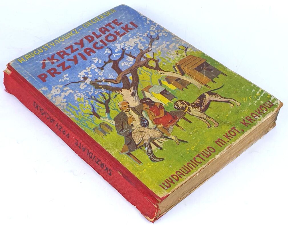 AUGUSTYNOWICZ-CIECIERSKA- SKRZYDLATE PRZYJACIÓŁKI. Kraków 1947