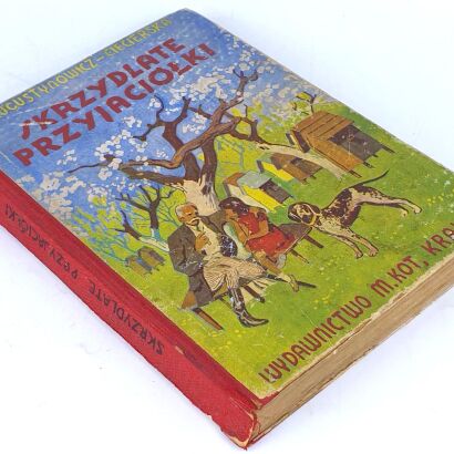 AUGUSTYNOWICZ-CIECIERSKA- SKRZYDLATE PRZYJACIÓŁKI. Kraków 1947