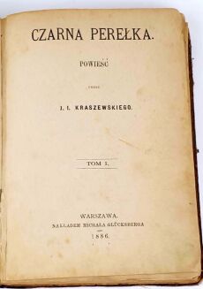 KRASZEWSKI- CZARNA PEREŁKA t.1-2 [komplet współoprawny] wyd. 1886 - 3