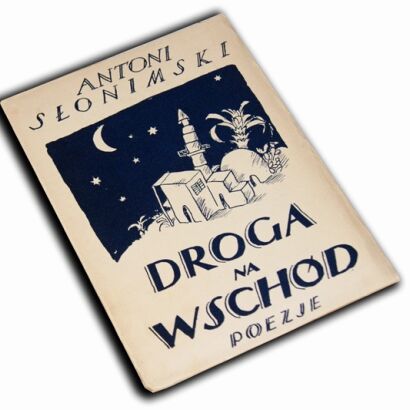 SŁONIMSKI - DROGA NA WSCHÓD Poezje I wyd. 1924r.