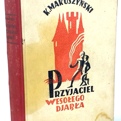 MAKUSZYŃSKI - PRZYJACIEL WESOŁEGO DJABŁA ilustr. wyd.1 1930