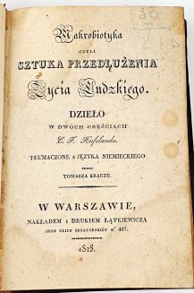 HUFELAND- MAKROBIOTYKA czyli SZTUKA PRZEDŁUŻENIA ŻYCIA LUDZKIEGO 1828 - 3