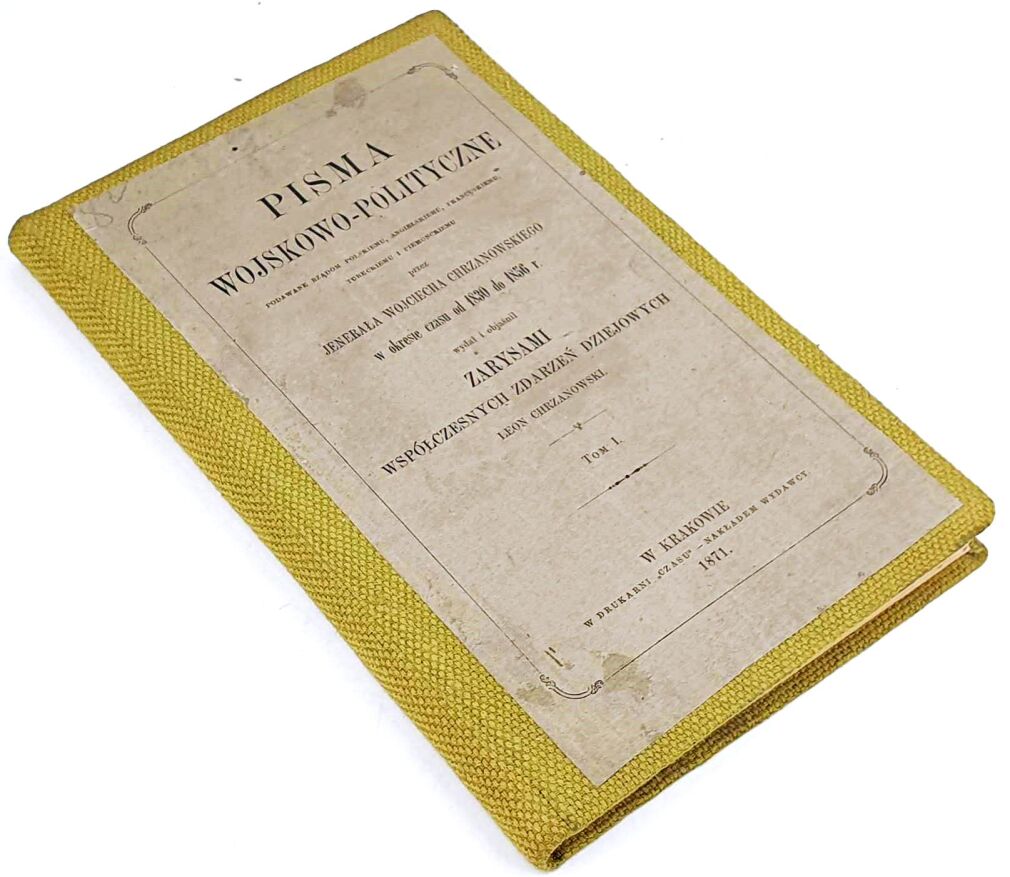 CHRZANOWSKI- PISMA WOJSKOWO- POLITYCZNE t.1 1871, sztuka wojenna