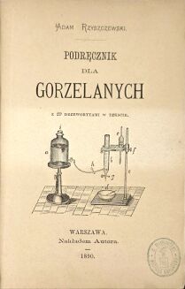 RZYSZCZEWSKI - PODRĘCZNIK DLA GORZELANYCH, z 29 drzeworytami w tekście, 1890 - 2