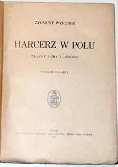WYROBEK - HARCERZ W POLU : ZABAWY I GRY TERENOWE wyd. 1937 - 2