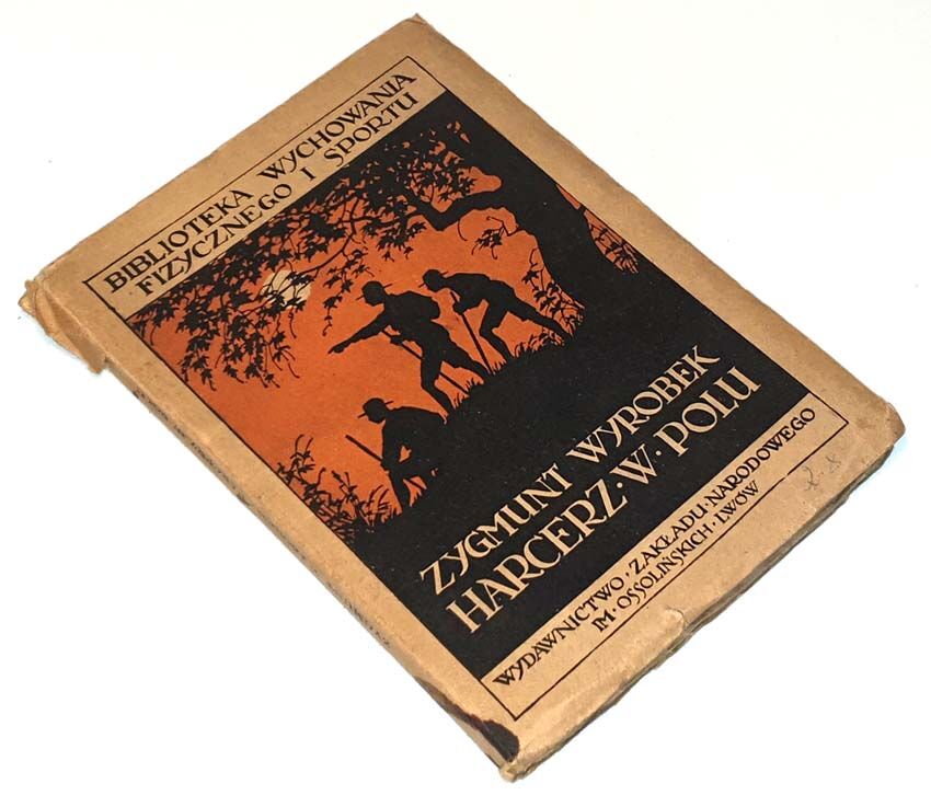 WYROBEK - HARCERZ W POLU : ZABAWY I GRY TERENOWE wyd. 1937