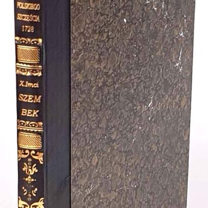 JÓZEF IGNACY Z NARZYMIA- POCZĄTEK POLSKIEGO SZCZĘŚĆIA BEZ KOŃCA PRZY KOŃCU OŚMDNIOWYCH NABOŻEŃSTWA ALBO PRZY KONLUZYI AKTU SOLENNEGO INTRODUKCYI DWUCH [!] SWIĘTYCH NOWO KANONIZOWANYCH S. STANISŁAWA KOSTKI Y SALEZEGO GONZAGI 1728