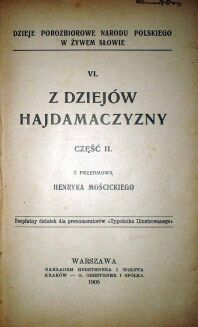 z cyklu DZIEJE POROZBIOROWE NARODU POLSKIEGO wyd. 1905r. TOM I-V oraz VIII - 2