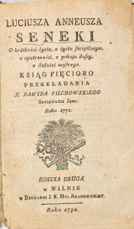 SENEKA - LUCIUSZA ANNEUSZA SENEKI O KRÓTKOŚCI ŻYCIA, O ŻYCIU SZCZĘŚLIWYM, O OPATRZNOŚCI, O POKOJU DUSZY, O STAŁOŚCI MĄDREGO  KSIĄG PIĘCIOROWilno 1792 - 4