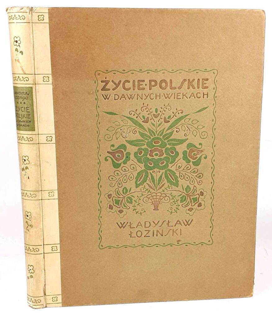 ŁOZIŃSKI - ŻYCIE POLSKIE W DAWNYCH WIEKACH oprawa SEMKOWICZ