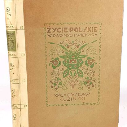 ŁOZIŃSKI - ŻYCIE POLSKIE W DAWNYCH WIEKACH oprawa SEMKOWICZ