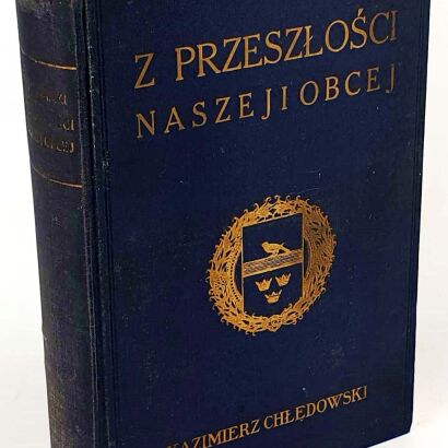 CHŁĘDOWSKI- Z PRZESZŁOŚCI NASZEJ I OBCEJ wyd. 1935