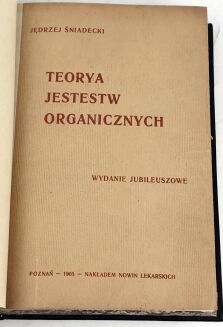 ŚNIADECKI- TEORYA JESTESTW ORGANICZNYCH t.1-2 (komplet współoprawny) wyd.1905 - 7