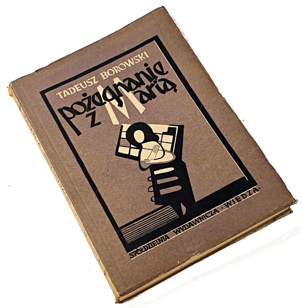 Tadeusz Borowski - Pozegnanie z Maria / Farewell To Maria. 1st edition. Cover design by Maria Hiszpańska-Neumann