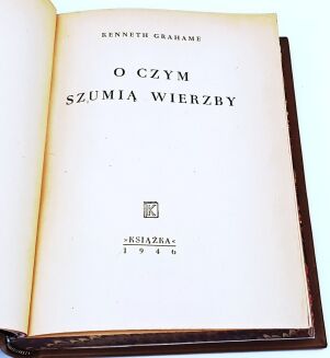 GRAHAME - O CZYM SZUMIĄ WIERZBY Ilustracje Ernesta H. Sheparta - 7