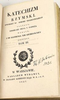 KATECHIZM RZYMSKI Z WYROKU Ś-GO SOBORU TRYDENCKIEGO. t.1-3 [komplet w 1 wol.]. Warszawa 1827 - 4