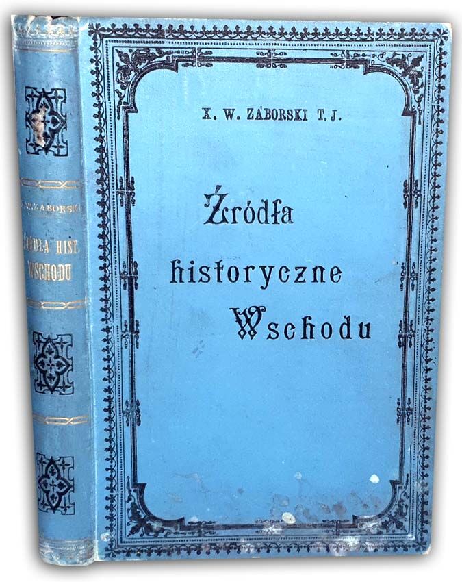 ZABORSKI - ŹRÓDŁA HISTORYCZNE WSCHODU ODNOŚNIE DO PISMA ŚW. wyd. 1888