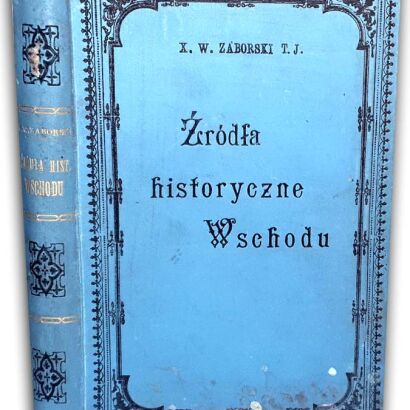 ZABORSKI - ŹRÓDŁA HISTORYCZNE WSCHODU ODNOŚNIE DO PISMA ŚW. wyd. 1888