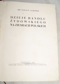 SCHIPER- DZIEJE HANDLU ŻYDOWSKIEGO NA ZIEMIACH POLSKICH wyd. 1937 - 2