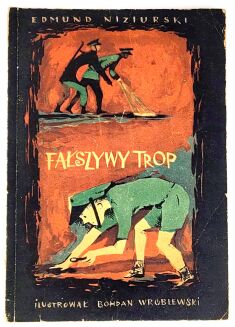 NIZIURSKI - FAŁSZYWY TROP ilustr. WRÓBLEWSKI wyd.1 - 2