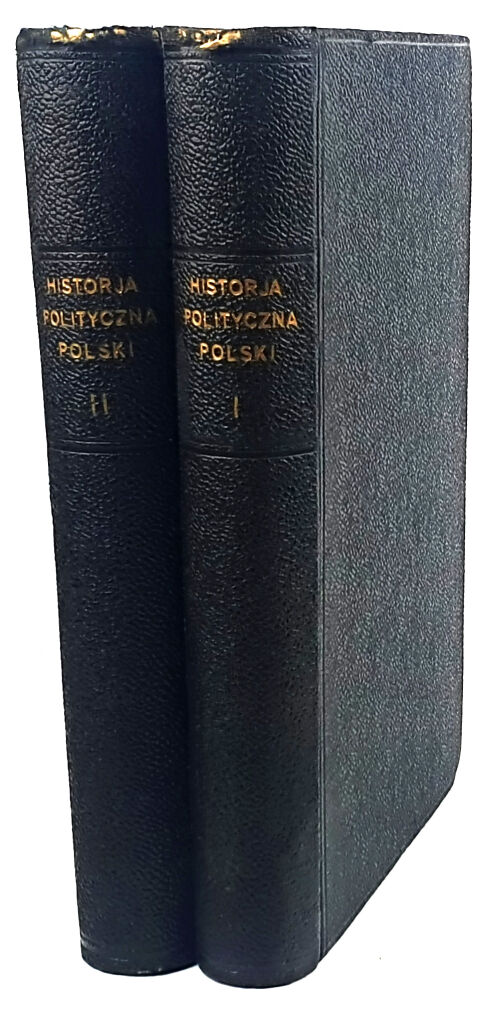 HISTORYA POLITYCZNA POLSKI cz. 1-2 [komplet w 2 wol.] wyd.1920-3