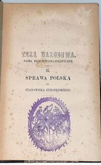 TEKA NARODOWA. SPRAWA POLSKA ZE STANOWISKA EUROPEJSKIEGO Berlin 1872 - 2