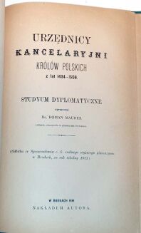 MAURER - URZĘDNICY KANCELARYJNI KRÓLÓW POLSKICH cz.1-3 wyd. 1884 - 4