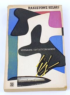 RAKIETOWE SZLAKI (opowiadania fantastyczno-naukowe) wyd. 1958 - 3