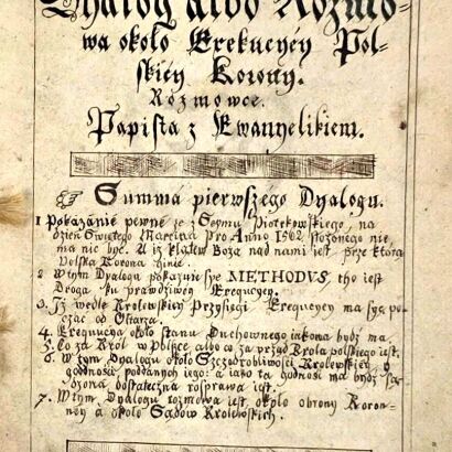ORZECHOWSKI - DYÁLOG ALBO ROZMOWA OKOŁO EGZEKUCYEY POLSKIEY KORONY. ROZMOWA PAPISTY Z EWANGELIKIEM Kraków, 1564