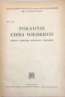 ROBOTY CIESIELSKIE, STOLARSKIE I DEKARSKIE [PORADNIK CIEŚLI WIEJSKIEGO] - 2