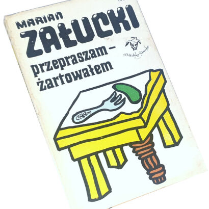 ZAŁUCKI- PRZEPRASZAM - ŻARTOWAŁEM wyd. 1. Opracował Jan Młodożeniec