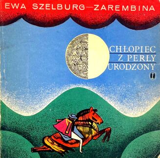 SZELBURG-ZAREMBINA- CHŁOPIEC Z PERŁY URODZONY wyd. 1971 ilustr. Janusz Wysocki. Dedykacja Autorki! - 2