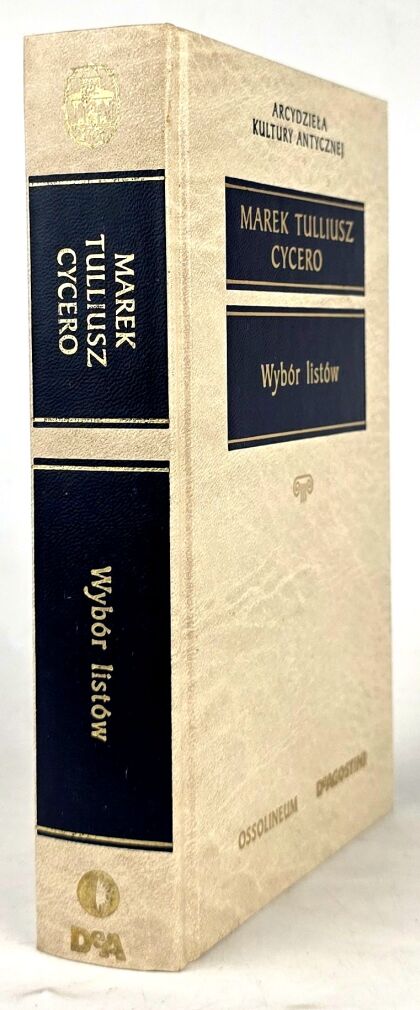 MAREK TULIUSZ CYCERO - WYBÓR LISTÓW Arcydzieła Kultury Antycznej