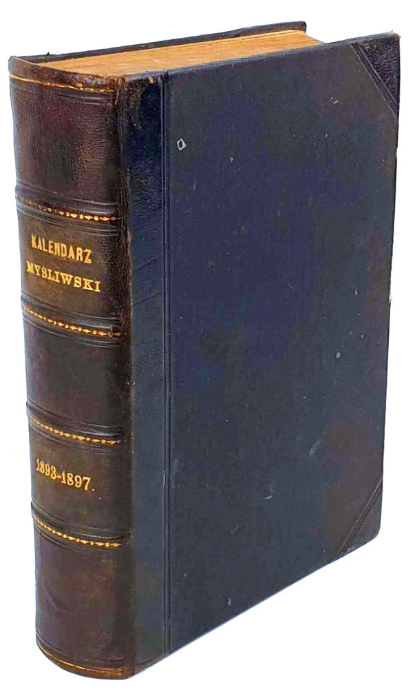 KALENDARZ MYŚLIWSKI ILUSTROWANY NA ROK 1893[-1897] [5 kalendarzy w 1 wol.].