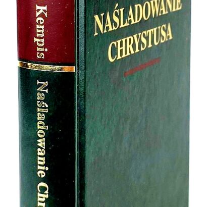 KEMPIS TOMASZ A - NAŚLADOWANIE CHRYSTUSA Arcydzieła Wielkich Myślicieli