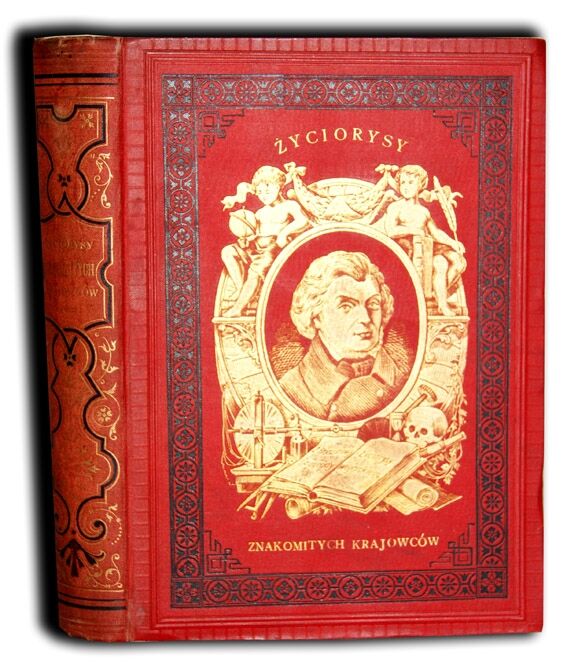WOJCICKI- ŻYCIORYSY ZNAKOMITYCH KRAJOWCÓW wyd. 1881r. ryciny OPRAWA WYDAWNICZA