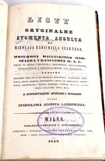 LACHOWICZ- LISTY ORYGINALNE ZYGMUNTA AUGUSTA DO MIKOŁAJA RADZIWIŁŁA CZARNEGO Wilno 1842 - 2